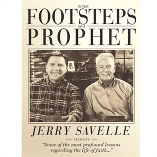 In The Footsteps Of A Prophet. Jerry Savelle Ministries International