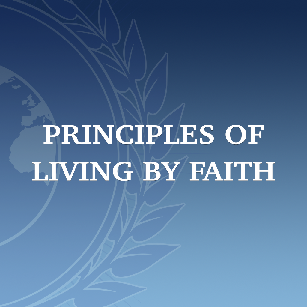 Principles of Living by Faith