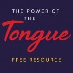 The Power of the Tongue