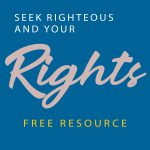 Seek Righteous and Your Rights