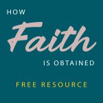 How Faith is Obtained