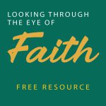 Looking Through The Eye Of Faith