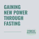 Gaining New Power Through Fasting