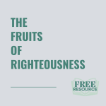 The Fruits of Righteousness