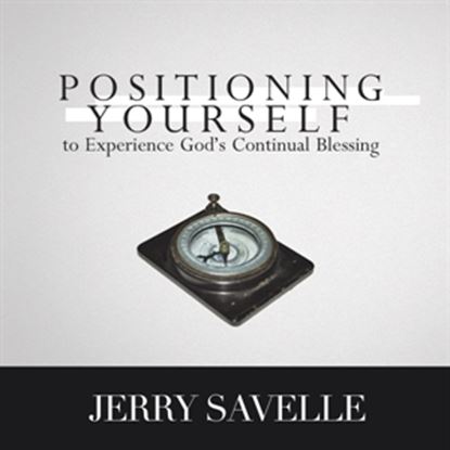 Picture of Positioning Yourself To Experience God's Continual Blessing