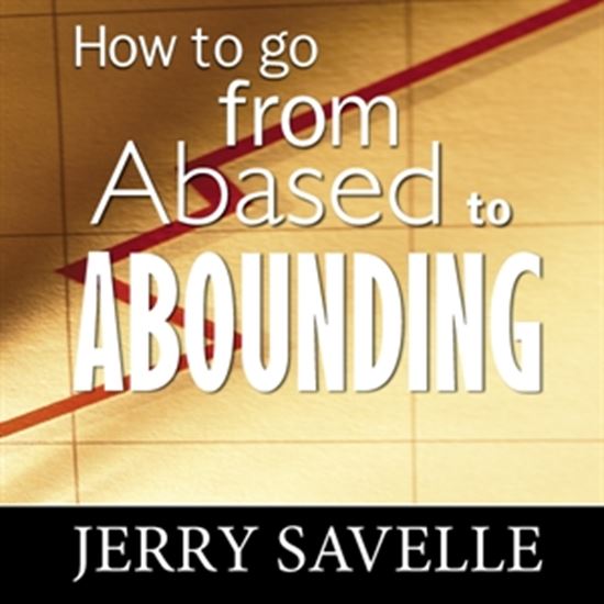 Picture of How To Go From Abased To Abounding