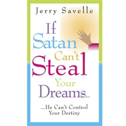Picture of If Satan Can't Steal Your Dreams, He Can't Control Your Destiny