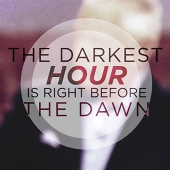 Picture of The Darkest Hour Is Right Before Dawn