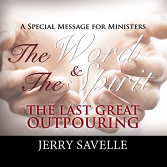 Picture of The Word & The Spirit - The Last Great Outpouring