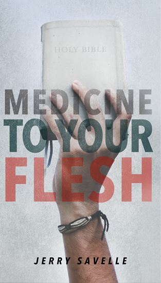 Picture of Medicine To Your Flesh