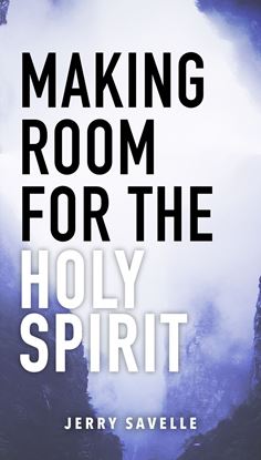 Picture of Making Room For The Holy Spirit