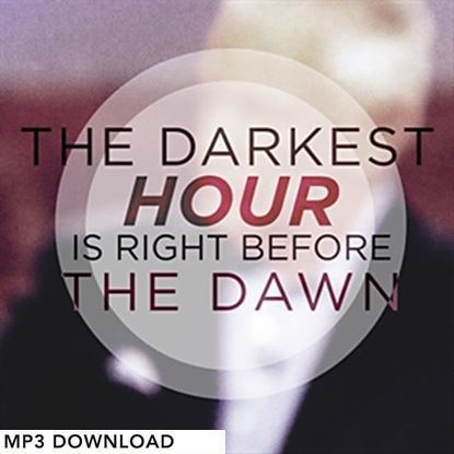 Picture of The Darkest Hour Is Right Before Dawn - MP3 Download